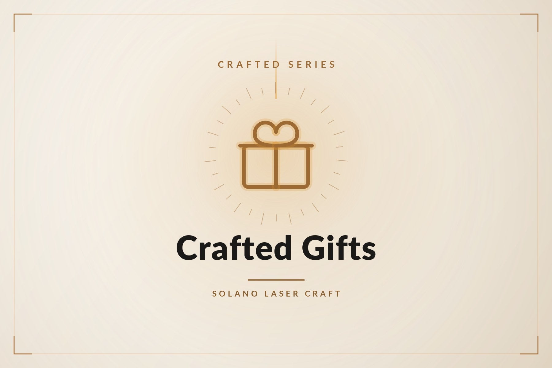 Crafted Gifts collection - seasonal and novelty handcrafted gifts from Solano Laser Craft