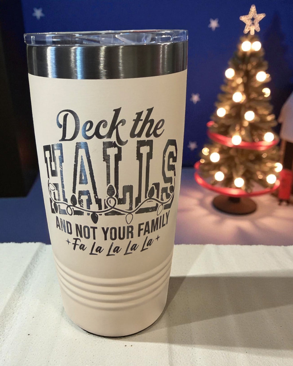 Sand tumbler engraved Deck the Halls and Not Your Family
