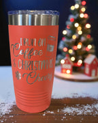 Coral tumbler engraved I Run on Coffee and Christmas Cheer