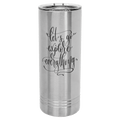 Brushed stainless steel 22 oz. skinny tumbler with a clear slider lid, shown with a sample engraving