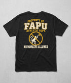 Back of the black FAPU Athletic Dept. Tee: Property of FAPU Athletic Dept. with a no-monkeys sign, No Monkeys Allowed