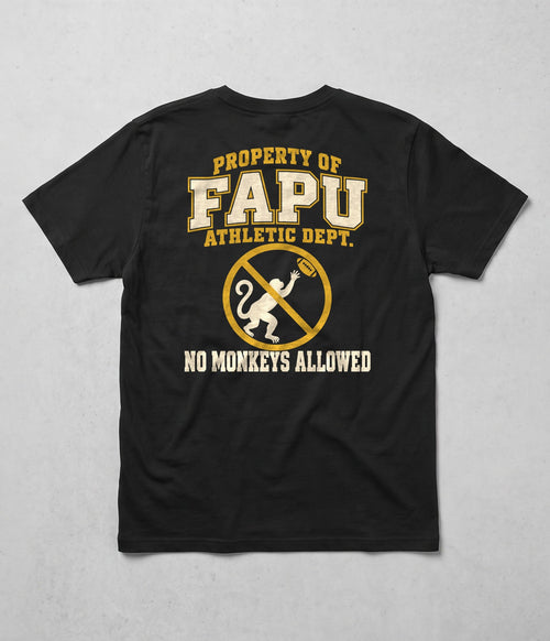 Back of the black FAPU Athletic Dept. Tee: Property of FAPU Athletic Dept. with a no-monkeys sign, No Monkeys Allowed