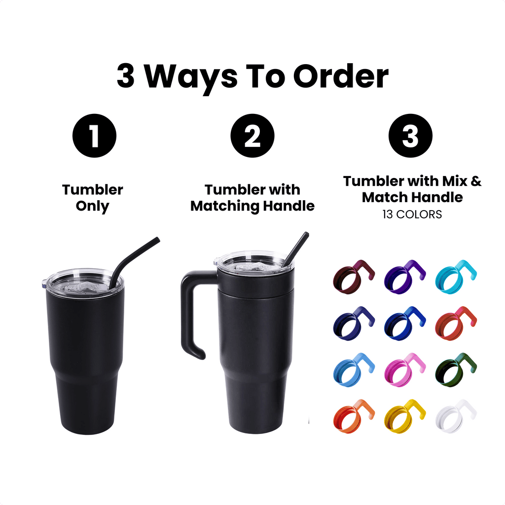 Three ways to order the 30 oz. Tumbler: tumbler only, tumbler with matching handle, or tumbler with a mix and match handle — Solano Laser Craft